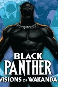 Black Panther: Visions of Wakanda