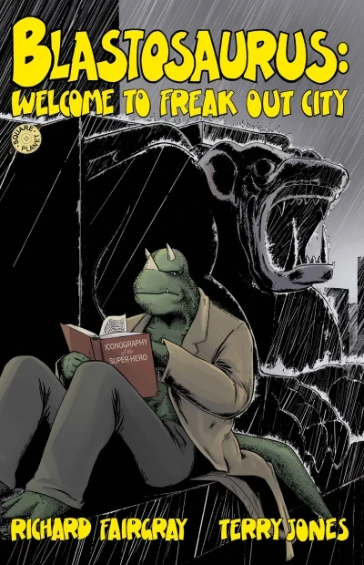 Blastosaurus: Welcome To Freak Out City