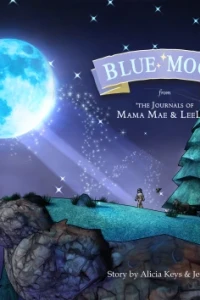 Blue Moon: From the Journals of Mama Mae and LeeLee