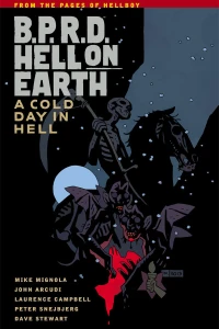 B.P.R.D. Hell On Earth: A Cold Day In Hell
