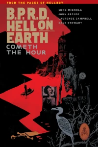 B.P.R.D. Hell On Earth: Cometh The Hour