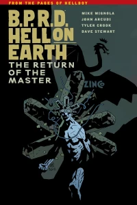 B.P.R.D. Hell On Earth: The Return of the Master
