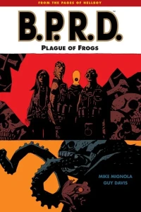 B.P.R.D.: Plague of Frogs