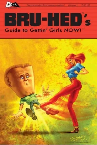 Bru-Hed's Guide to Gettin' Girls Now!