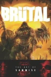 Brutal: The Art of Samwise