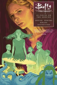 Buffy the Vampire Slayer Season 10: In Pieces On The Ground