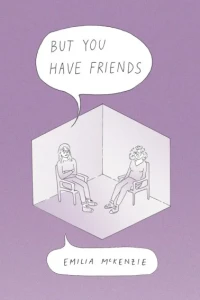 But You Have Friends