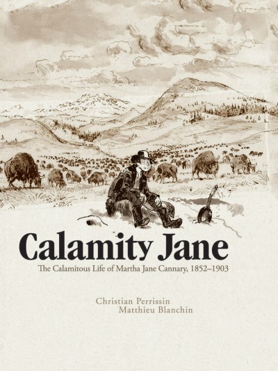 Calamity Jane: The Calamitous Life of Martha Jane Cannary (2017) - Series 