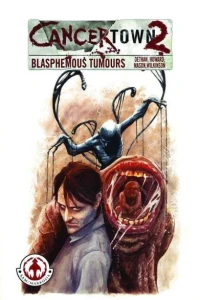 Cancertown 2: Blasphemous Tumours