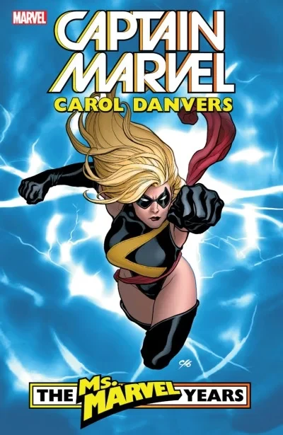 Captain Marvel: Carol Danvers – The Ms. Marvel Years