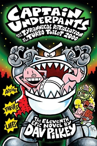 Captain Underpants and The Tyrannical Retaliation of The Turbo Toilet 2000