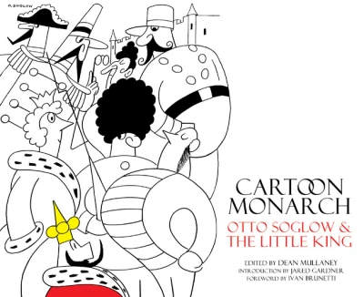 Cartoon Monarch: Otto Soglow and the Little King (Hardcover, 2012) - Series 