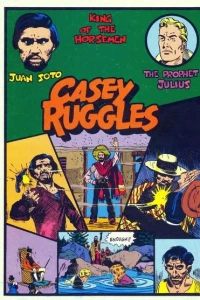 Casey Ruggles: King of the Horsemen
