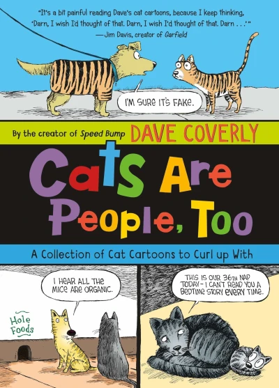 Cats Are People, Too: A Collection of Cat Cartoons to Curl Up With