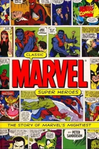 Classic Marvel Super Heroes: The Story of Marvel's Mightiest