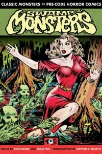Classic Monsters of Pre-Code Horror Comics: Swamp Monsters