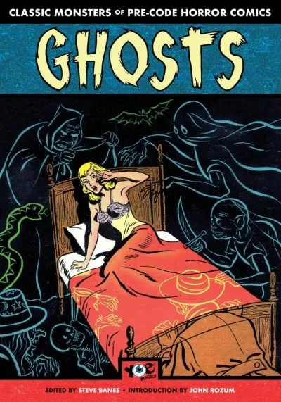 Classic Monsters of Pre-Code Horror Comics: Ghosts