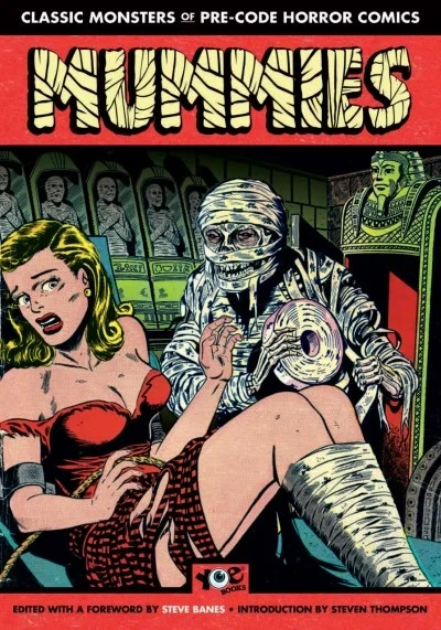 Classic Monsters of Pre-Code Horror Comics: Mummies