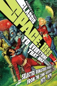 Classic Space: 1999: To Everything That Was - Remastered Works From the Comics Archive (1975-1979)