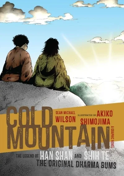 Cold Mountain: The Legend of Han Shan and Shih Te the Original Dharma Bums