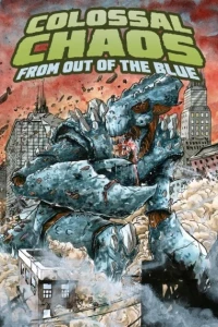 Colossal Chaos From Out of the Blue