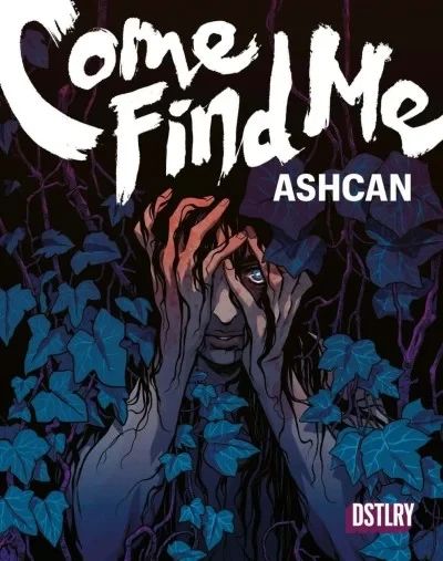 Come Find Me: An Autumnal Offering Ashcan