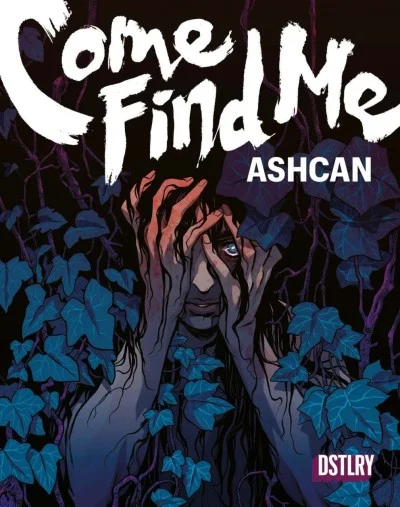 Come Find Me: An Autumnal Offering Ashcan