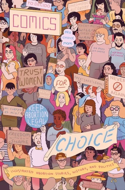 Comics for Choice: Illustrated Abortion Stories, History, and Politics
