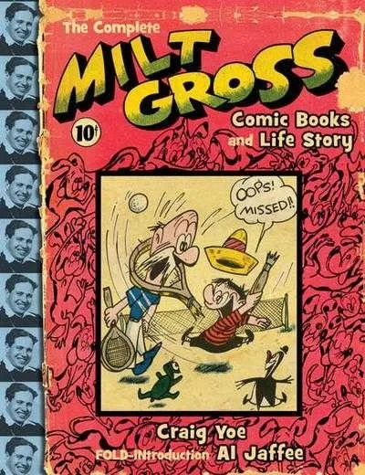 Complete Milt Gross Comic Books and Life Story