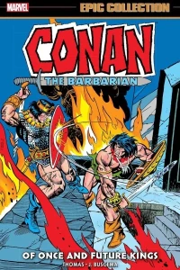 Conan the Barbarian Epic Collection: The Original Marvel Years - Of Once and Future Kings