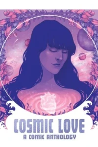 Cosmic Love: A Comic Anthology