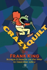 Crazy Quilt by Frank King, Scraps & Panels On the Way to Gasoline Alley