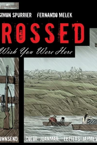 Crossed: Wish You Were Here