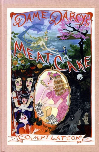 Dame Darcy's Meat Cake Compilation