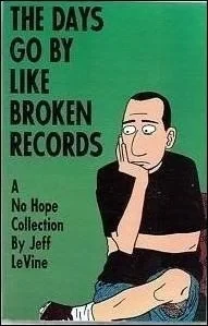 Days Go By Like Broken Records: A No Hope Collection (1995) - Series 