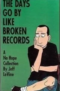 Days Go By Like Broken Records: A No Hope Collection