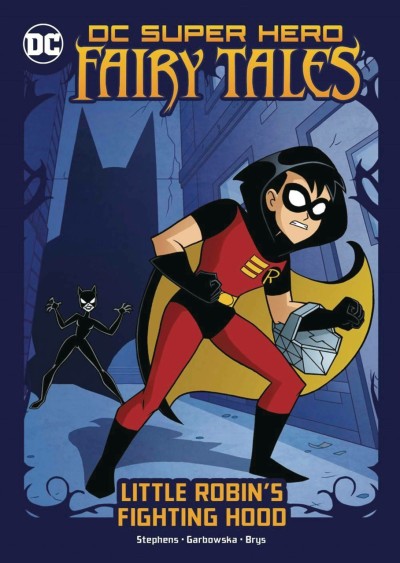 DC Super Hero Fairy Tales: Little Robin's Fighting Hood