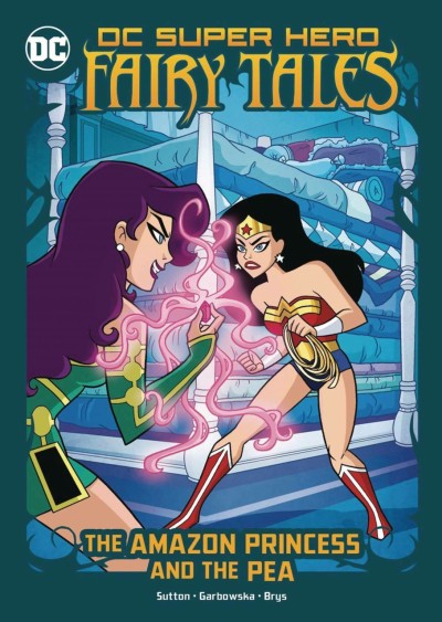 DC Super Hero Fairy Tales: The Amazon Princess and the Pea