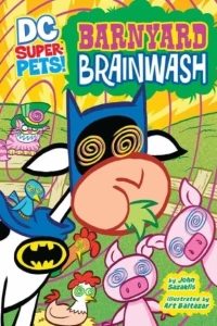 DC Super-Pets: Barnyard Brainwash