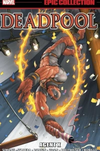 Deadpool Epic Collection: Agent X