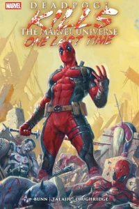 Deadpool Kills the Marvel Universe One Last Time