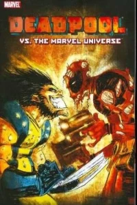 Deadpool Vs. The Marvel Universe