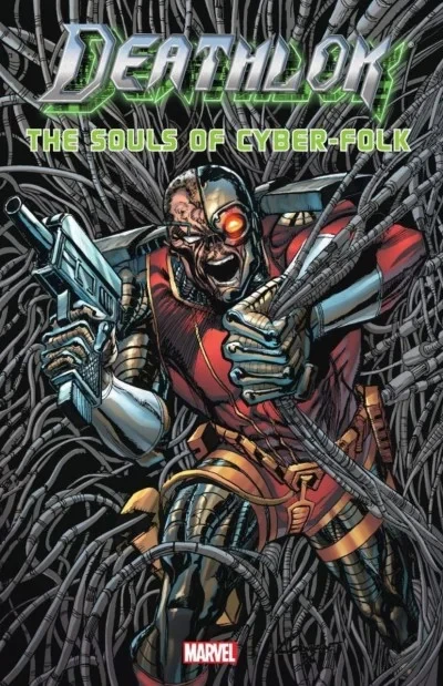 Deathlok: The Souls Of Cyber-Folk (Trade Paperback, 2015) - Series 
