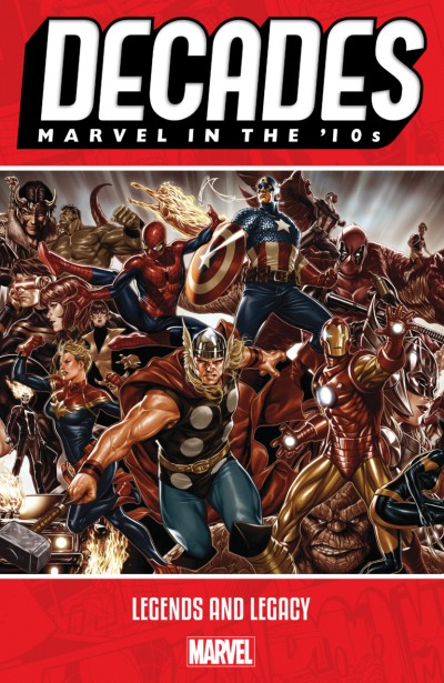 Decades: Marvel In The '10s - Legends and Legacy