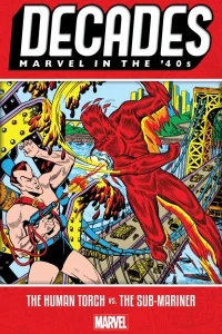 Decades: Marvel In The '40s: The Human Torch vs. The Sub-Mariner