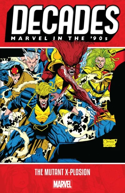 Decades: Marvel In The '90s: The Mutant X-plosion