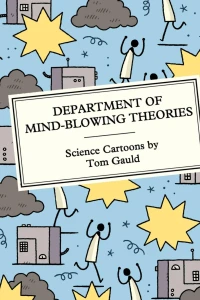 Department of Mind-Blowing Theories: Science Cartoons