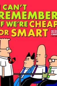 Dilbert: I Can't Remember If We're Cheap or Smart