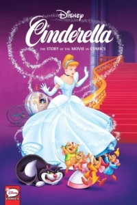 Disney Cinderella: The Story of the Movie in Comics