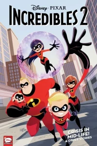 Disney·PIXAR The Incredibles 2: Crisis in Mid-Life! & Other Stories